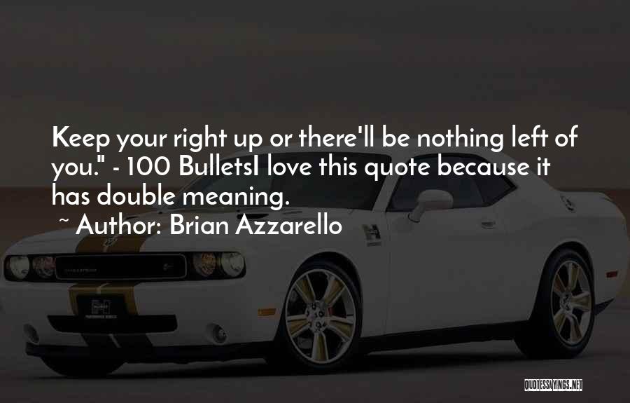 Let's Keep It 100 Quotes By Brian Azzarello