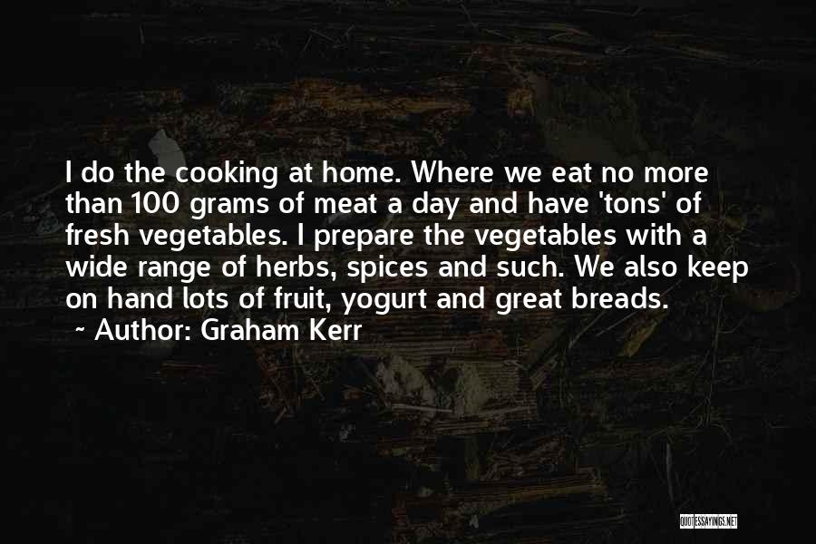 Let's Keep It 100 Quotes By Graham Kerr