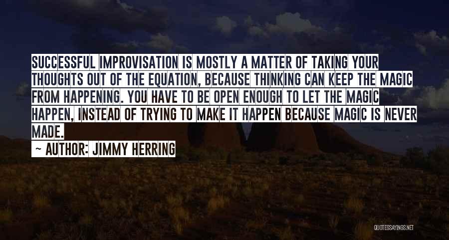 Let's Keep Trying Quotes By Jimmy Herring