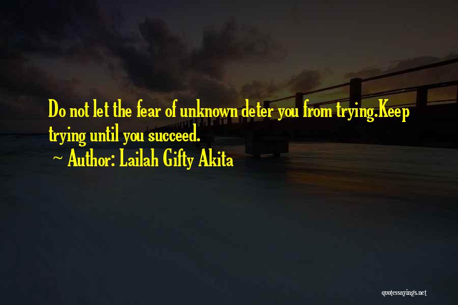 Let's Keep Trying Quotes By Lailah Gifty Akita