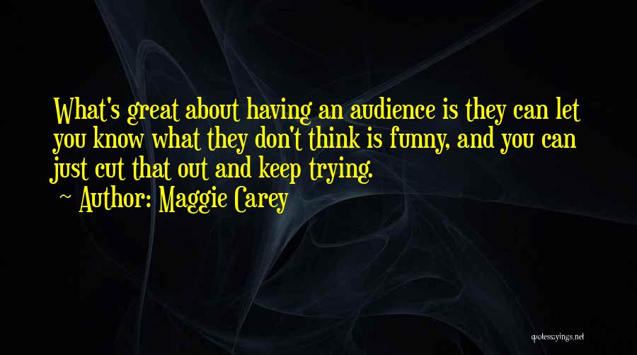 Let's Keep Trying Quotes By Maggie Carey