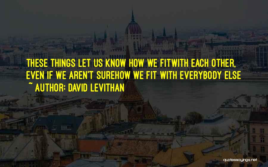 Let's Know Each Other Quotes By David Levithan