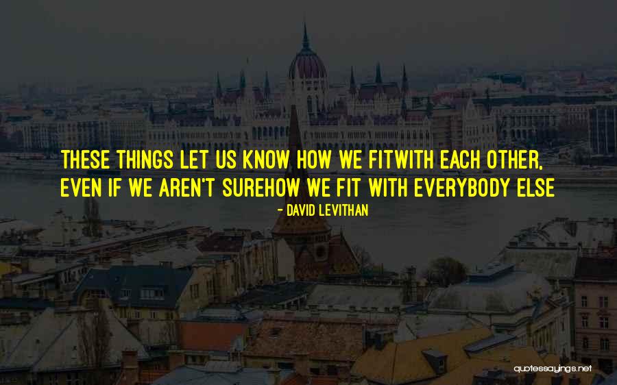 Let's Know Each Other Quotes By David Levithan Let's Know Each Other Quotes By David Levithan