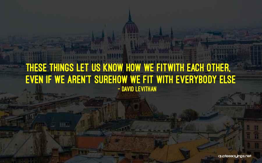 Let's Know Each Other Quotes By David Levithan