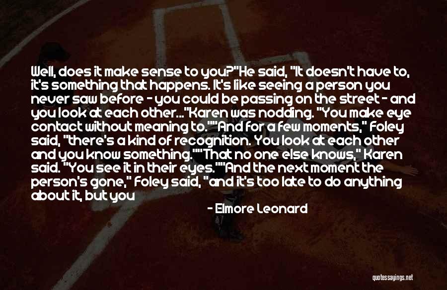 Let's Know Each Other Quotes By Elmore Leonard