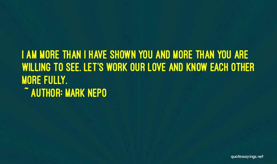 Let's Know Each Other Quotes By Mark Nepo