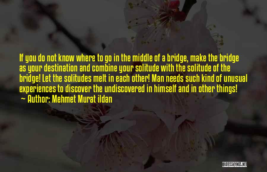 Let's Know Each Other Quotes By Mehmet Murat Ildan