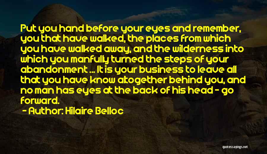 Let's Leave The Past Behind Quotes By Hilaire Belloc