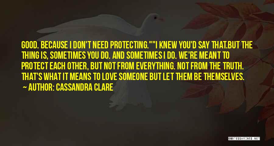 Let's Love Each Other Quotes By Cassandra Clare