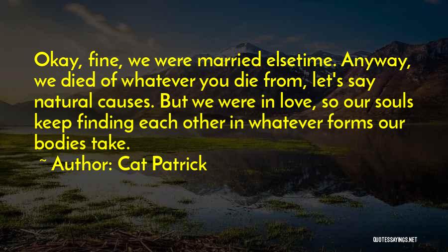 Let's Love Each Other Quotes By Cat Patrick