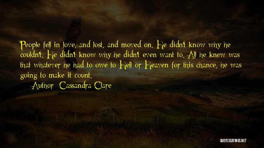 Let's Make It Count Quotes By Cassandra Clare