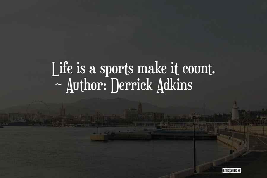 Let's Make It Count Quotes By Derrick Adkins