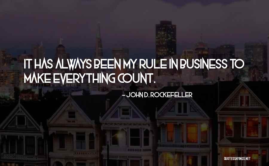Let's Make It Count Quotes By John D. Rockefeller
