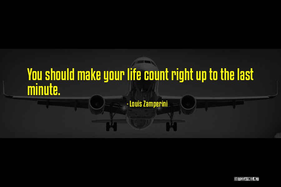 Let's Make It Count Quotes By Louis Zamperini Let's Make It Count Quotes By Louis Zamperini