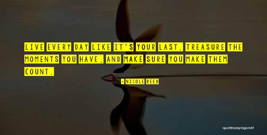 Let's Make It Count Quotes By Nicole Reed Let's Make It Count Quotes By Nicole Reed