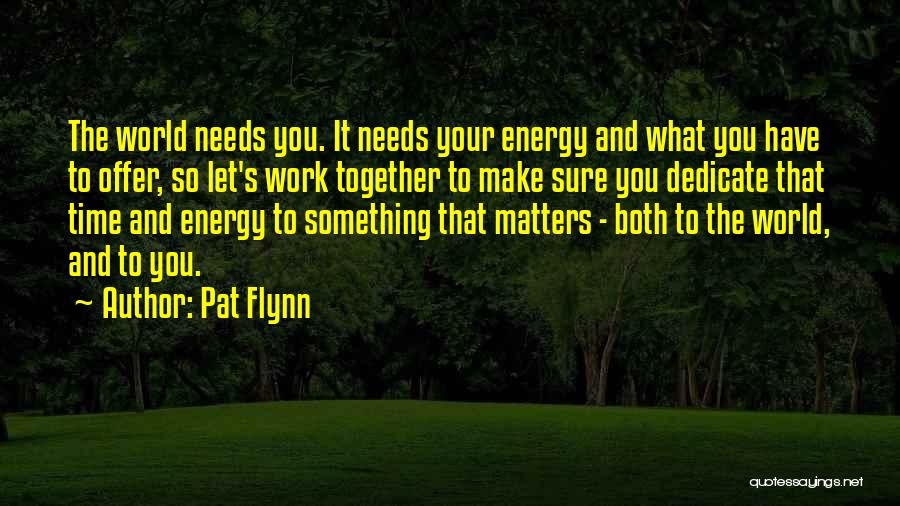 Let's Make It Work Quotes By Pat Flynn