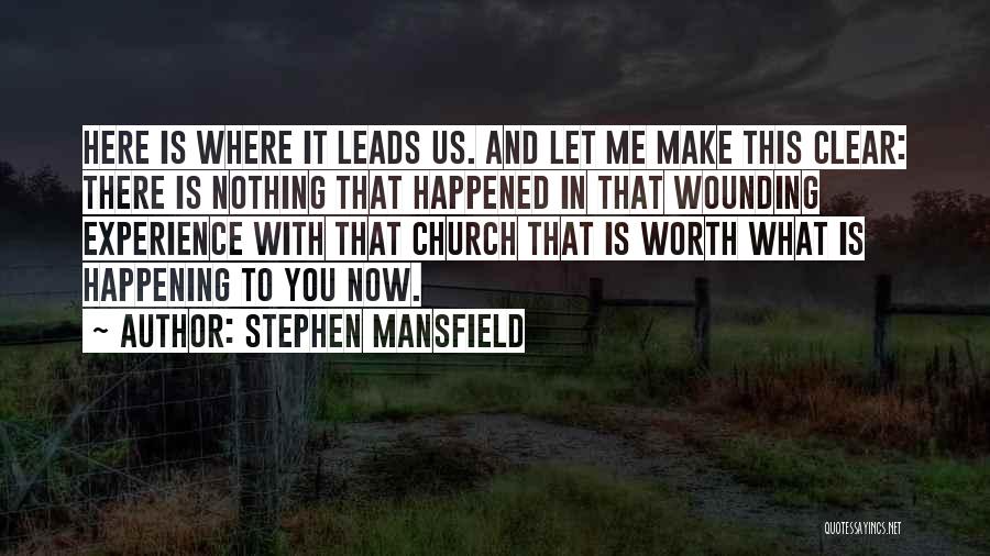 Let's Make It Worth It Quotes By Stephen Mansfield