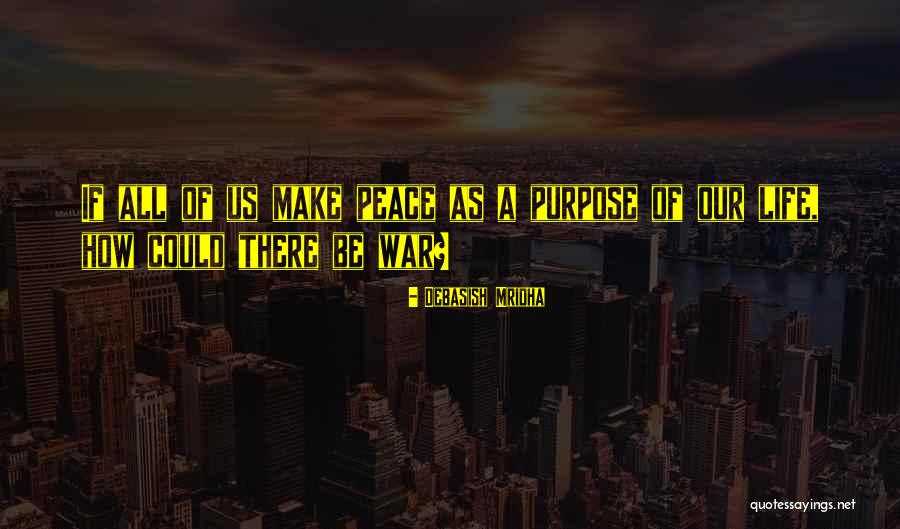 Let's Make Love Not War Quotes By Debasish Mridha Let's Make Love Not War Quotes By Debasish Mridha