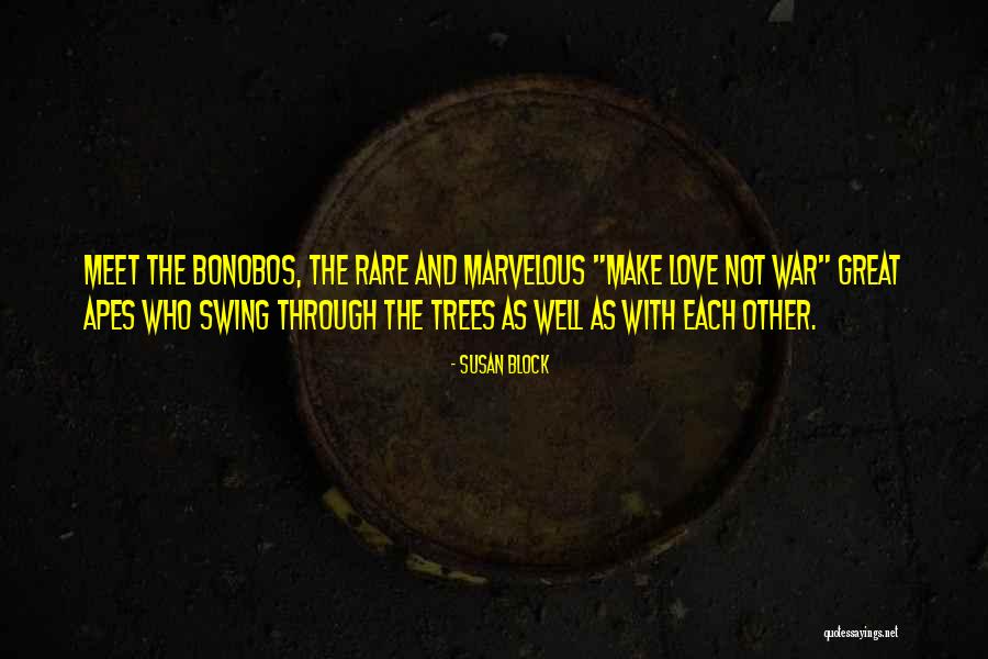Let's Make Love Not War Quotes By Susan Block Let's Make Love Not War Quotes By Susan Block