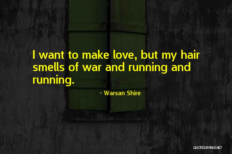 Let's Make Love Not War Quotes By Warsan Shire Let's Make Love Not War Quotes By Warsan Shire