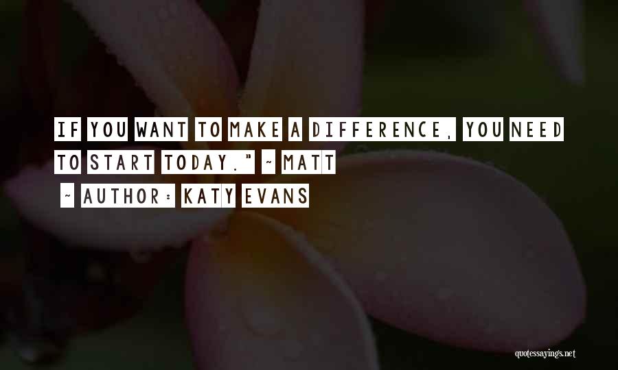 Let's Make The Best Of Today Quotes By Katy Evans