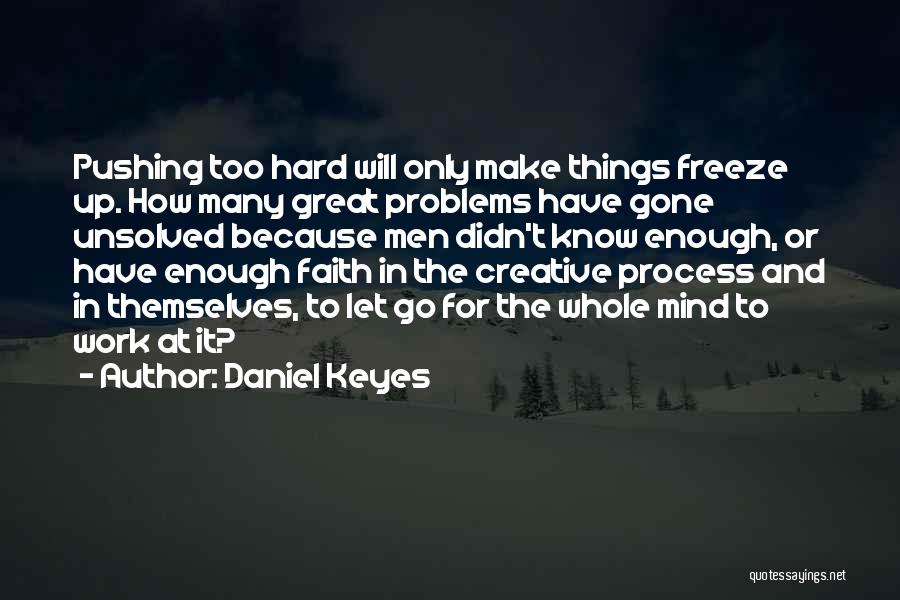 Let's Make Things Work Quotes By Daniel Keyes