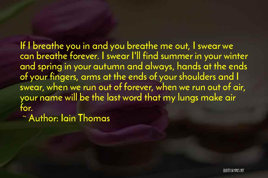 Let's Make This Love Last Forever Quotes By Iain Thomas