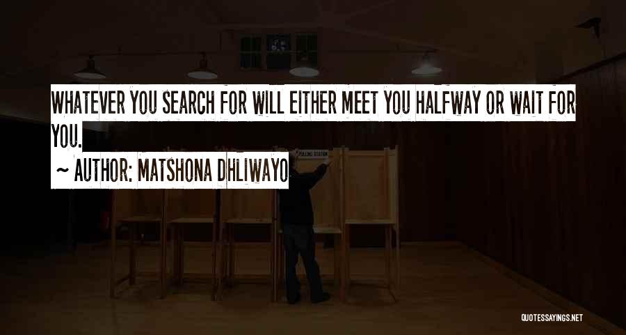 Let's Meet Halfway Quotes By Matshona Dhliwayo