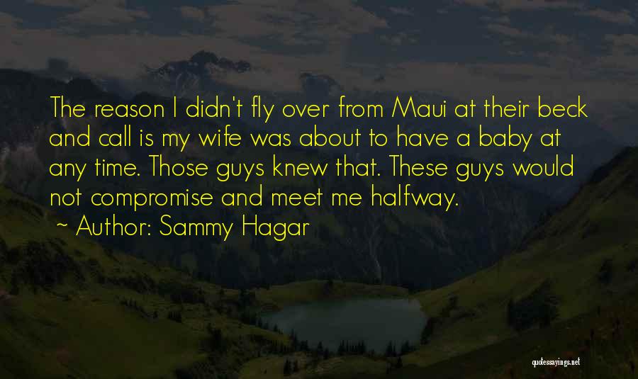 Let's Meet Halfway Quotes By Sammy Hagar