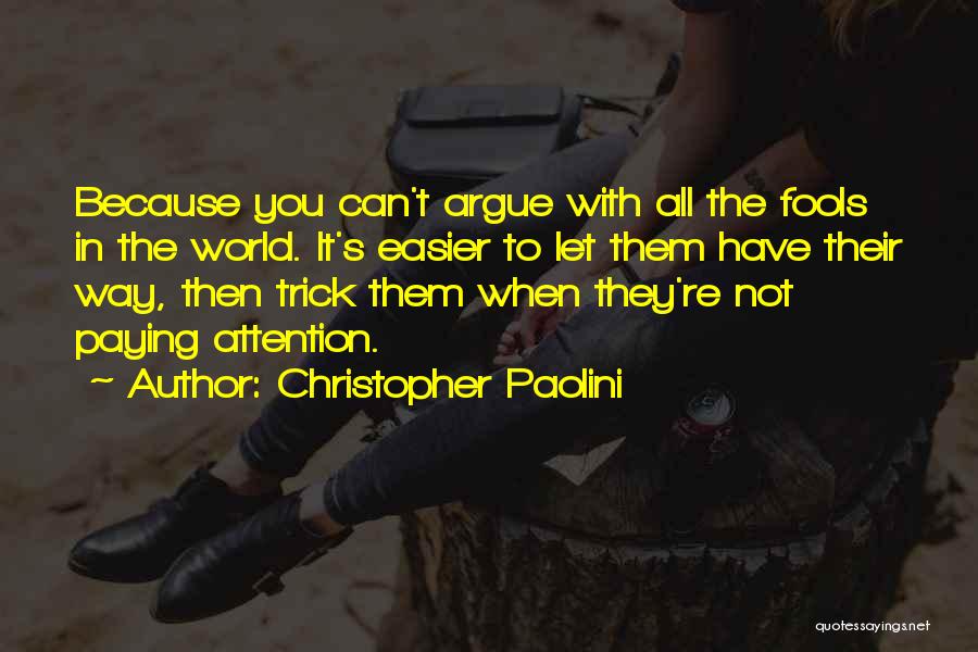 Let's Not Argue Quotes By Christopher Paolini