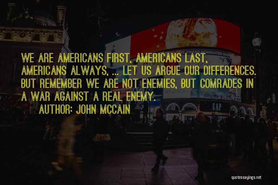 Let's Not Argue Quotes By John McCain