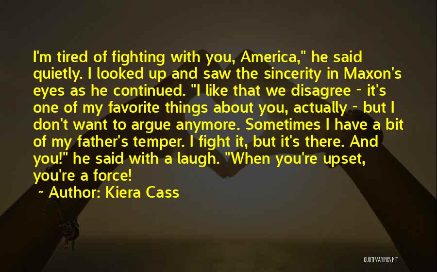 Let's Not Fight Anymore Quotes By Kiera Cass