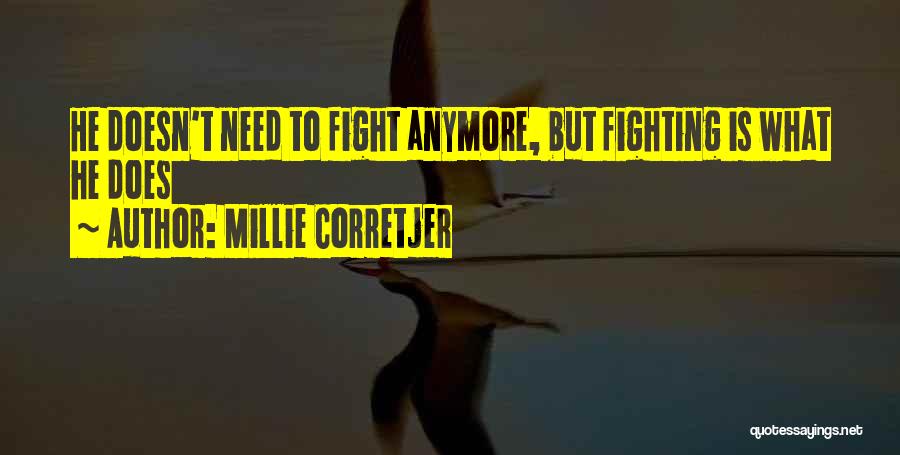 Let's Not Fight Anymore Quotes By Millie Corretjer