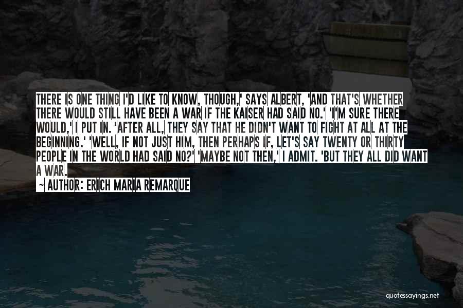 Let's Not Fight Quotes By Erich Maria Remarque