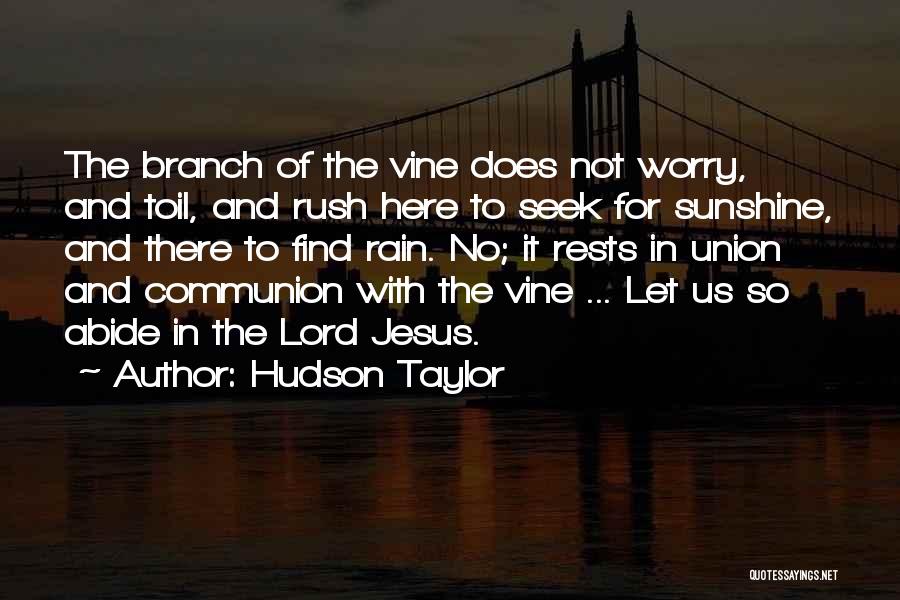 Let's Not Rush Quotes By Hudson Taylor