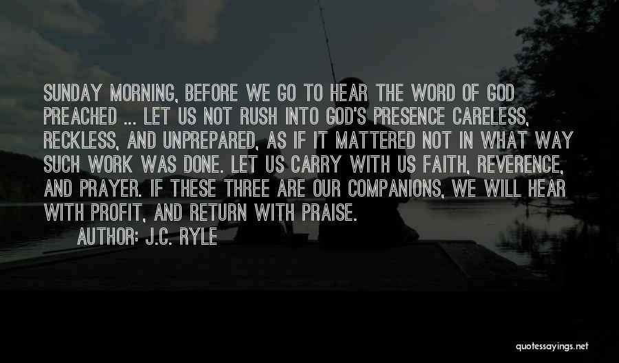 Let's Not Rush Quotes By J.C. Ryle