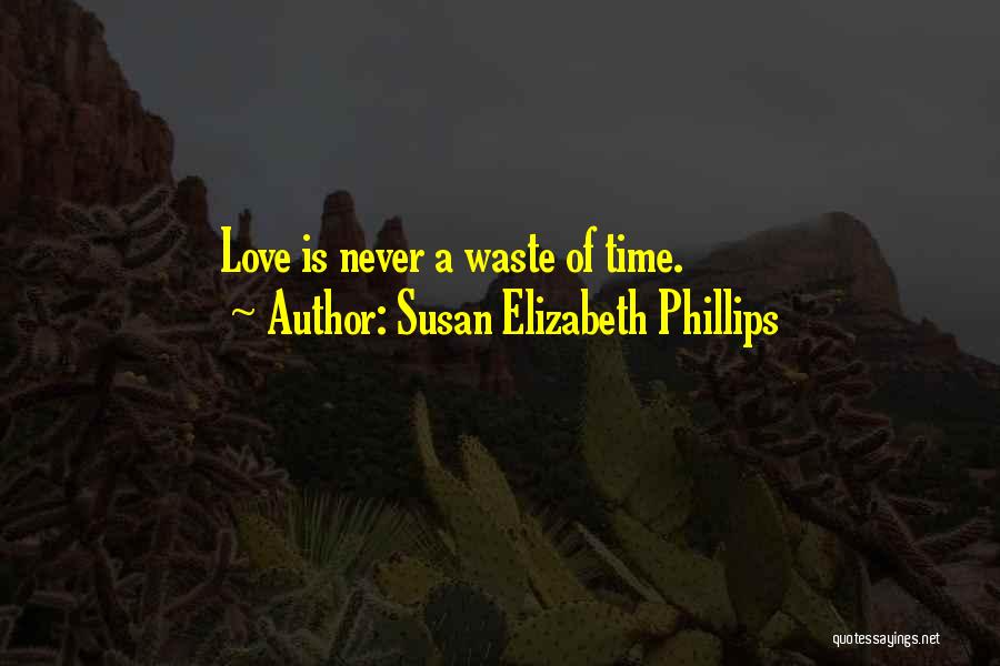 Let's Not Waste Time Quotes By Susan Elizabeth Phillips