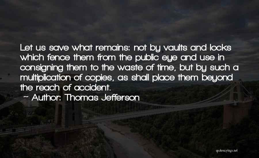 Let's Not Waste Time Quotes By Thomas Jefferson