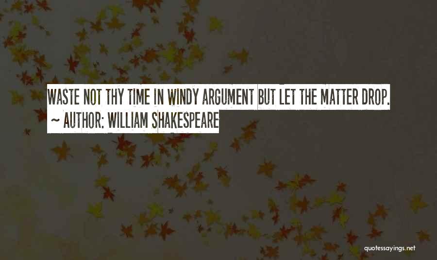 Let's Not Waste Time Quotes By William Shakespeare