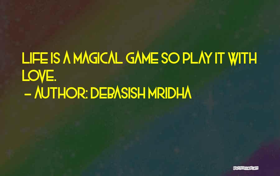 Let's Play A Love Game Quotes By Debasish Mridha