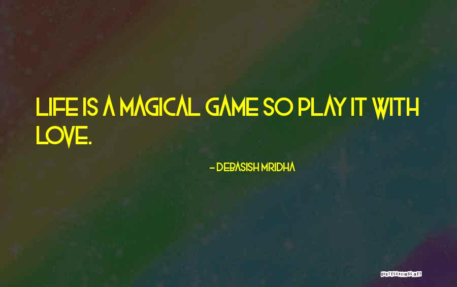 Let's Play A Love Game Quotes By Debasish Mridha