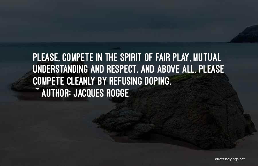 Let's Play Fair Quotes By Jacques Rogge