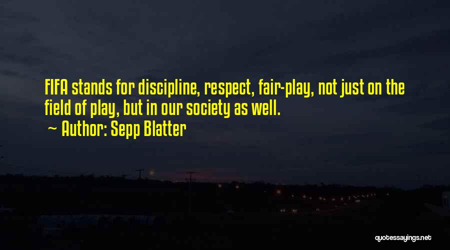 Let's Play Fair Quotes By Sepp Blatter