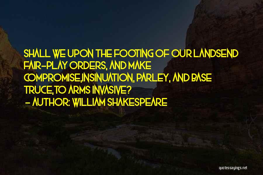 Let's Play Fair Quotes By William Shakespeare