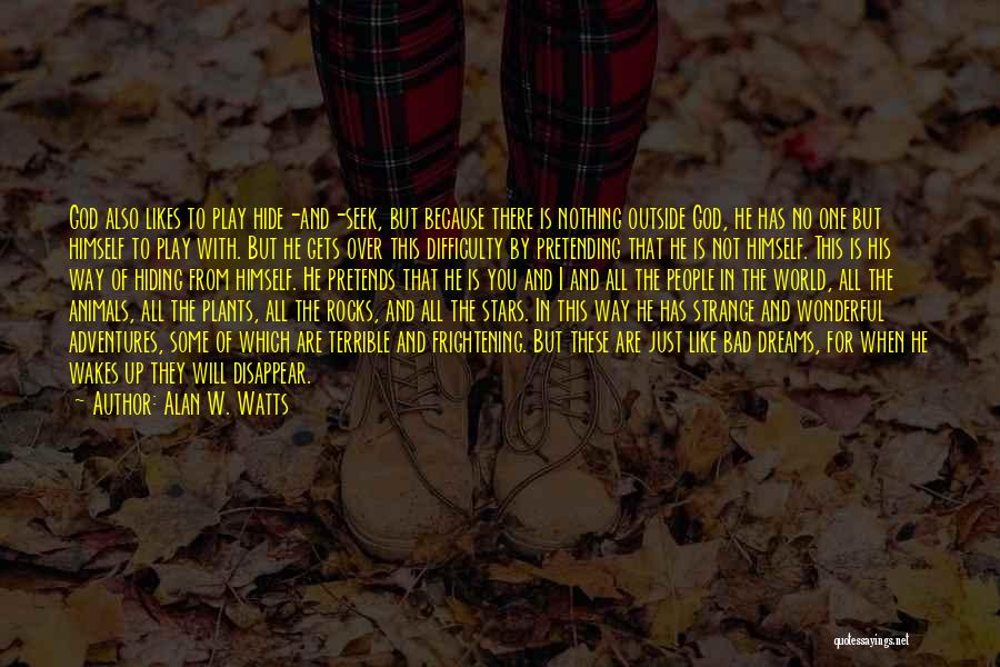 Let's Play Hide And Seek Quotes By Alan W. Watts