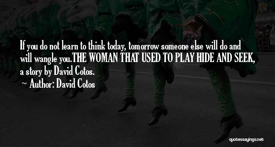 Let's Play Hide And Seek Quotes By David Cotos