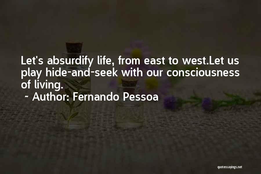 Let's Play Hide And Seek Quotes By Fernando Pessoa