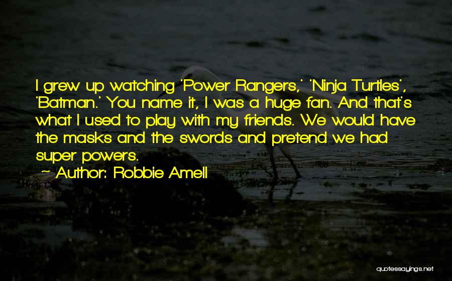 Let's Play Pretend Quotes By Robbie Amell