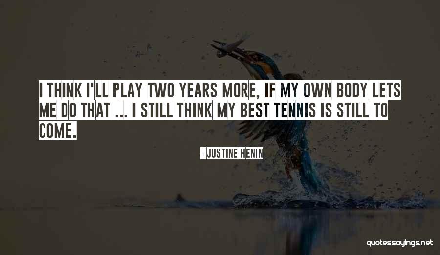 Lets Play Quotes By Justine Henin Lets Play Quotes By Justine Henin