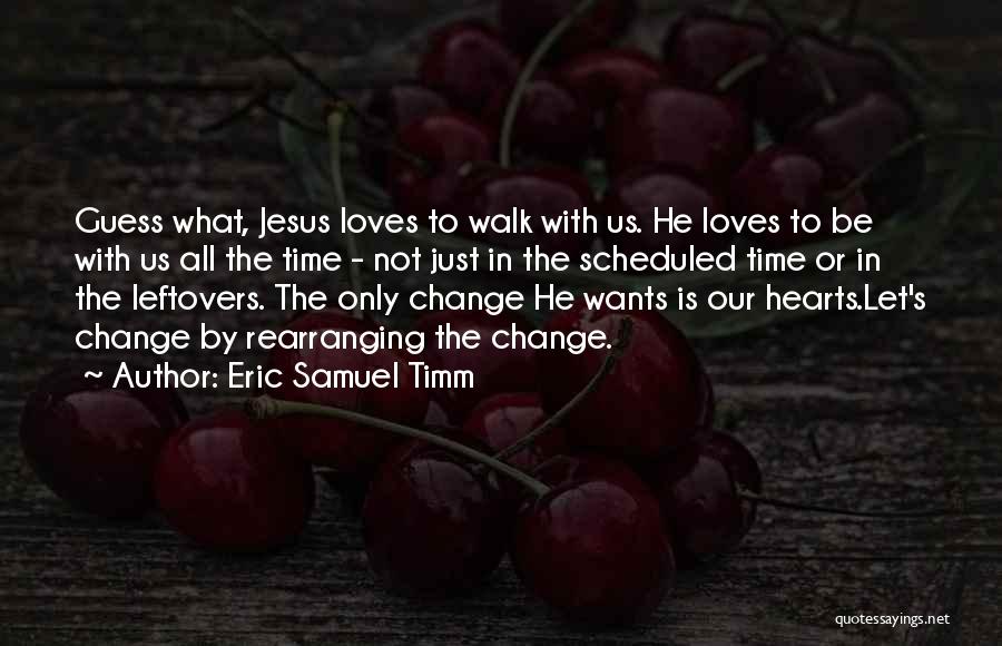 Let's Praise The Lord Quotes By Eric Samuel Timm